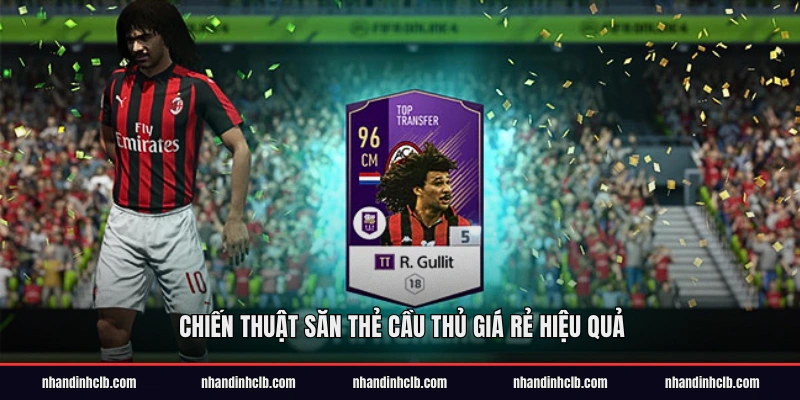 Chiến thuật săn thẻ cầu thủ giá rẻ hiệu quả