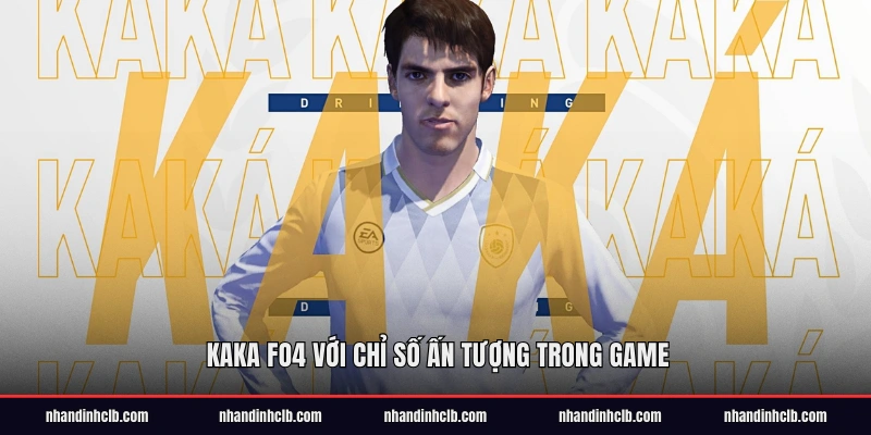 Kaka FO4 với chỉ số ấn tượng trong game