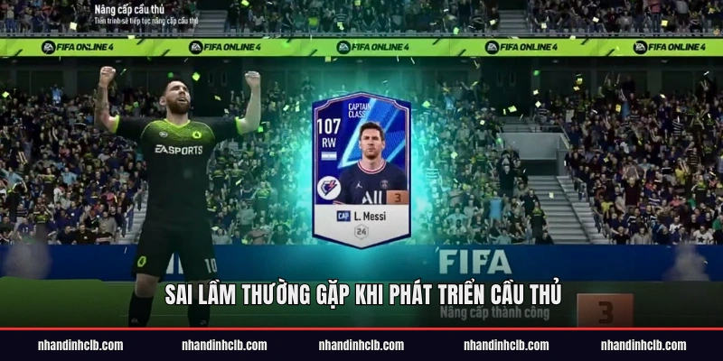 Sai lầm thường gặp khi phát triển cầu thủ