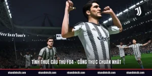 Tính Thuế Cầu Thủ FO4 - Công Thức Chuẩn Nhất