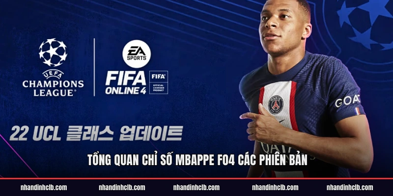 Tổng quan chỉ số Mbappe FO4 các phiên bản