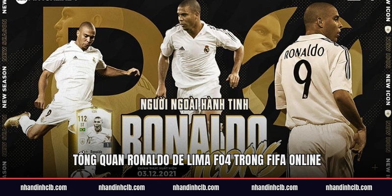 Tổng quan Ronaldo De Lima FO4 trong FIFA Online